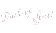 Push-up 
                effect!